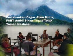 Pertahankan Cagar Alam Mutis, FSBT Ambil Sikap Tegas Tolak Taman Nasional